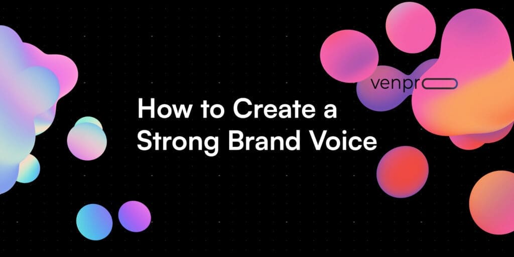 How to Create a Strong Brand Voice