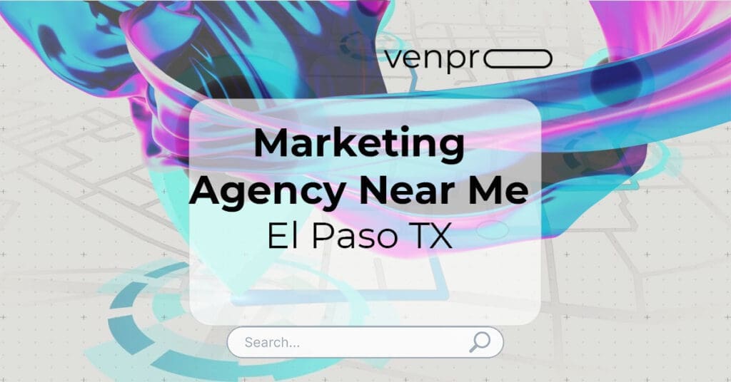 Marketing Agency Near Me El Paso TX That Delivers Growth, Not Promises