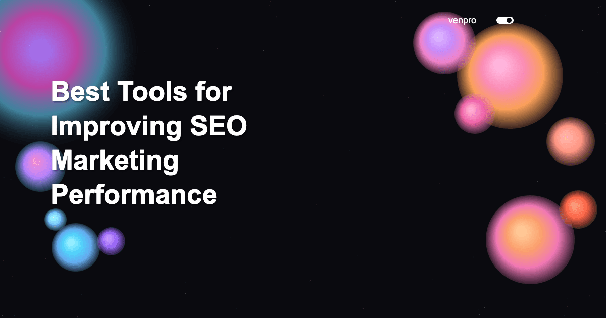 Best Tools for Improving SEO Marketing Performance in 2026